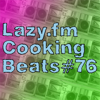 Lazy.fm Cooking Beats #76